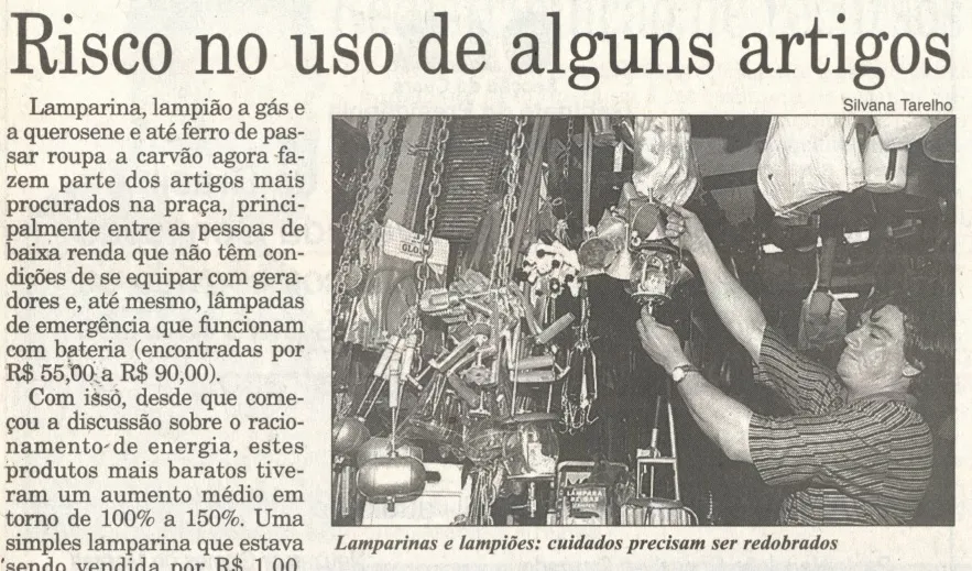 À época, cresceu o comércio de aparelhos abastecidos por gás ou querosene.