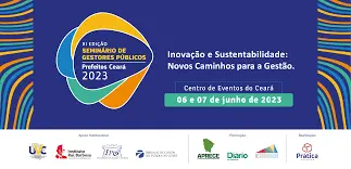 Imagem da notícia: Seminário Prefeitos Ceará 2023: Sociedade sofisticou suas demandas