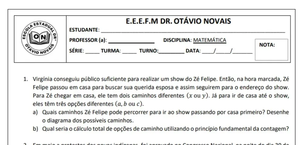 A questão foi colocada para os alunos numa prova de matemática