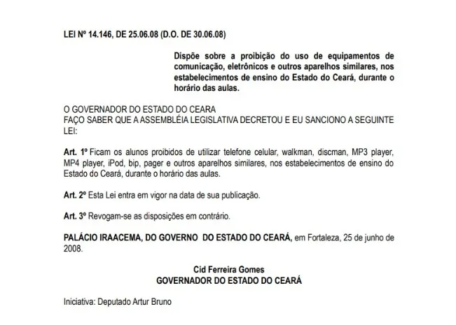 A lei está em vigência desde 2008. Ela foi sancionada pelo então governador Cid Gomes