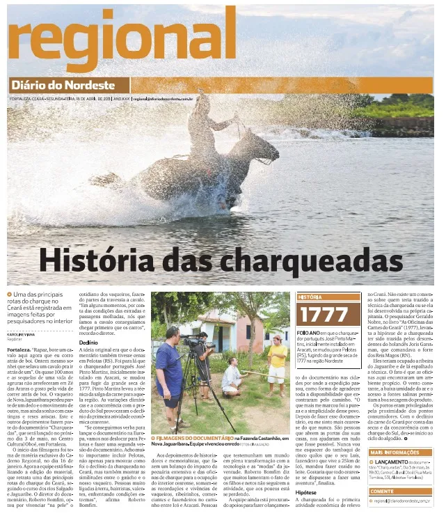 A história da charqueada já foi abordada em pesquisas e em documentários, mas ainda é pouco difundida fora da academia. Em 18 de abril de 2011, o tema foi destaque no jornal Diário do Nordeste, com o documentário 