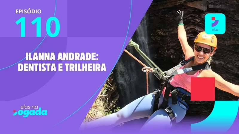 Imagem da notícia Elas na Jogada #110: entrevista com Ilanna Andrade, dentista e trilheira